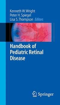Handbook of Pediatric Retinal Disease -  - E-Book