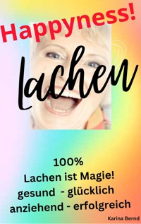Happyness! Lachen - Karina Bernd - E-Book
