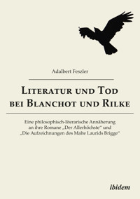 Literatur und Tod bei Blanchot und Rilke - Adalbert Feszler - E-Book