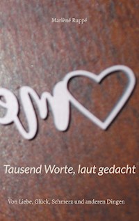 Tausend Worte, laut gedacht - Marlène Ruppé - E-Book