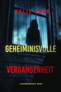 Geheiminisvolle Vergangenheit (Ein Aria Brandt Psychothriller – Band Fünf) - Rylie Dark - E-Book