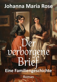 Der verborgene Brief - Johanna Maria Rose - E-Book