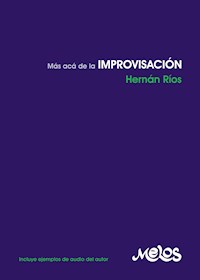 Mas acá de la improvisación - Hernán Ríos - E-Book