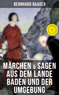 Märchen & Sagen aus dem Lande Baden und der Umgebung - Bernhard Baader - E-Book