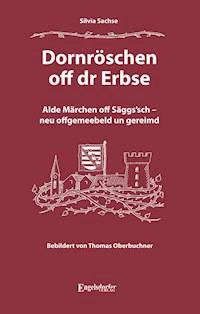 Dornröschen off dr Erbse - Silvia Sachse - E-Book