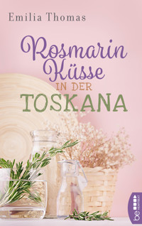 Rosmarinküsse in der Toskana - Emilia Thomas - E-Book