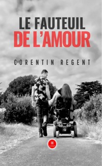 Le fauteuil de l’amour - Corentin Regent - E-Book