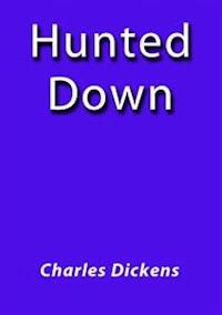 Hunted down - Charles Dickens. - E-Book