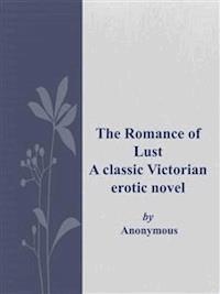 The Romance of Lust - anonymous - E-Book