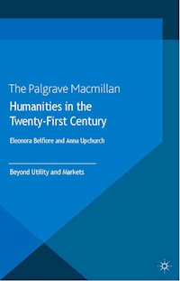Humanities in the Twenty-First Century - Eleonora Belfiore - E-Book
