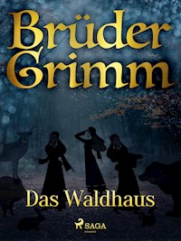 Das Waldhaus - Brüder Grimm - E-Book