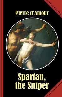 Spartan, the Sniper - Pierre d&apos, Amour - E-Book