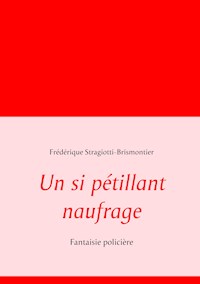Un si pétillant naufrage - Frédérique Stragiotti-Brismontier - E-Book