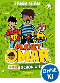 Planet Omar (Band 3) - Nicht schon wieder - Zanib Mian - E-Book