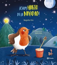 ¡Estoy harto de la Navidad! - Begoña Oro Pradera - E-Book