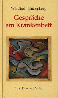 Gespräche am Krankenbett - Wladimir Lindenberg - E-Book