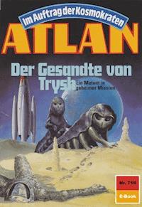 Atlan 718: Der Gesandte von Trysh - Arndt Ellmer - E-Book