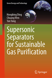Supersonic Separators for Sustainable Gas Purification - Hongbing Ding - E-Book