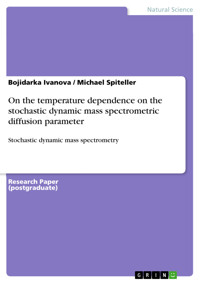 On the temperature dependence on the stochastic dynamic mass spectrometric diffusion parameter - Bojidarka Ivanova - E-Book
