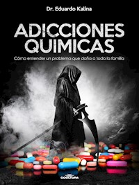 Adicciones Químicas - Dr. Eduardo Kalina - E-Book
