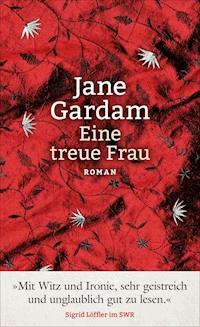 Eine treue Frau - Jane Gardam - E-Book