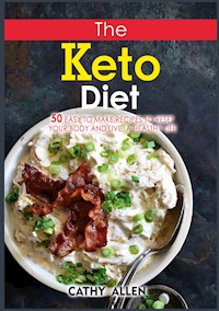 The Keto Diet - Cathy Allen - E-Book