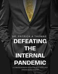 Defeating the Internal Pandemic - Patrick Thomas - E-Book