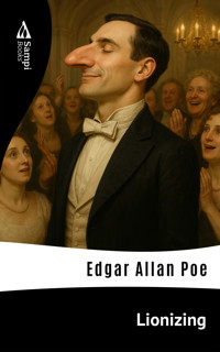 Lionizing - Edgar Allan Poe - E-Book