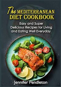 The Mediterranean Diet Cookbook - Jennifer Pendleton - E-Book