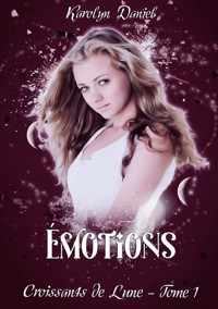 Croissants de Lune - Tome 1 - Karolyn Daniel - E-Book