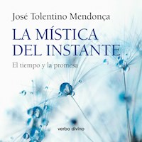 La mística del instante - José Tolentino Mendonça - Hörbuch