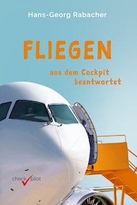 Fliegen aus dem Cockpit beantwortet - Hans-Georg Rabacher - E-Book