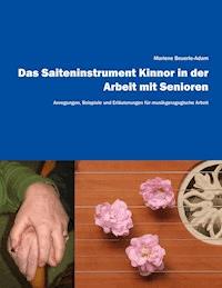 Das Saiteninstrument Kinnor in der Arbeit mit Senioren - Marlene Beuerle-Adam - E-Book