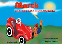 Marek und das rote Rutscheauto - Sándor Alexandre - E-Book