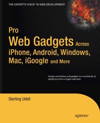 Pro Web Gadgets for Mobile and Desktop - Sterling Udell - E-Book