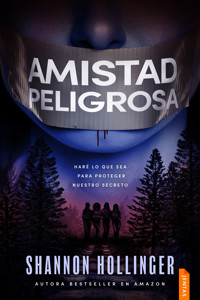 Amistad peligrosa - Shannon Hollinger - E-Book