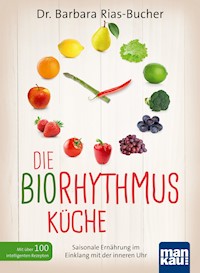 Die Biorhythmus-Küche - Barbara Rias-Bucher - E-Book