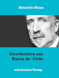 Geschichten aus Rocca de' Fichi - Heinrich Mann - E-Book