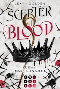 Scepter of Blood. Kuss der dunkelsten Nacht (Scepter of Blood 1) - Lexy v. Golden - E-Book