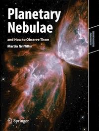 Planetary Nebulae and How to Observe Them - Martin Griffiths - E-Book