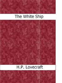 The White Ship - H. P. Lovecraft - E-Book