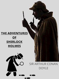 The Adventures Of Sherlock Holmes - Sir Arthur Conan Doyle - E-Book