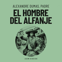 El hombre del alfanje (Completo) - Dumas Alexandre - Hörbuch