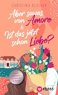 Aber sowas von Amore & Ist das jetzt schon Liebe? - Christina Beuther - E-Book