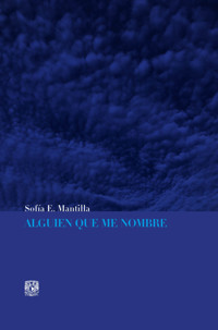 Alguien que me nombre - Sofía E. Mantilla - E-Book