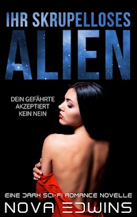 Ihr skrupelloses Alien - Nova Edwins - E-Book + Hörbuch