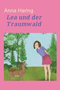 Lea und der Traumwald - Anna Haring - E-Book