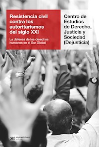 Resistencia civil contra los autoritarismos del siglo XXI - Dejusticia - E-Book