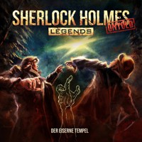 Sherlock Holmes Legends, Untold, Folge 22: Der eiserne Tempel (ungekürzt) - Marc Freund - Hörbuch