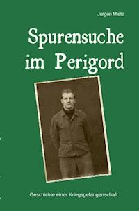 Spurensuche im Perigord - Jürgen Mietz - E-Book